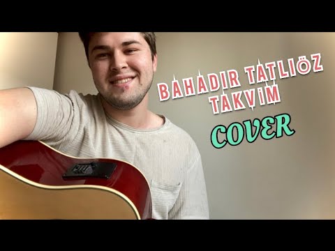 BAHADIR TATLIÖZ ~ TAKVİM (COVER) MAHİR MALAK