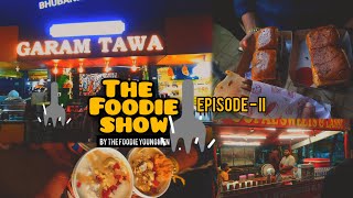 The Foodie Show Ep - 2 || ASMR ||The Garam Tawa, Bhubaneswar || Gopal Sweets & Lassi