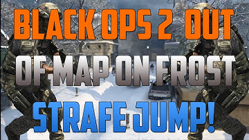 Black Ops 2 Glitches - Strafe Jump Out of map on Frost