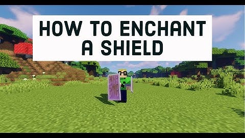 How To Enchant A Shield | Minecraft 1.16+ Tutorial