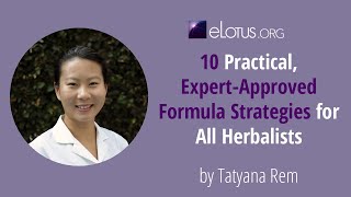 10 Practical, Expert-Approved Formula Strategies for All Herbalists with Tatyana Rem | TCM Courses screenshot 5