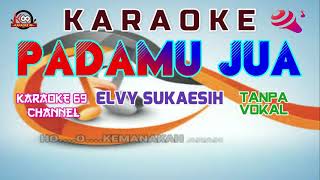 Padamu Jua Karaoke VERSION Elvy Sukaesih