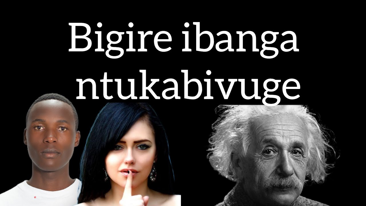 IBINTU 10 UGOMBA KUGIRA IBANGA - YouTube