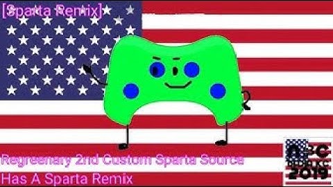 [Sparta Remix] Regreenary 2nd Custom Sparta Source Has A Sparta Remix
