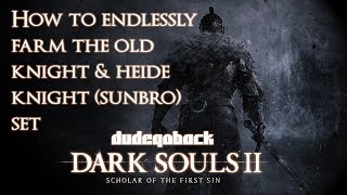How to Endlessly Farm the Old Knight & Heide Knight Sunbro Set | Dark Souls II SOTFS