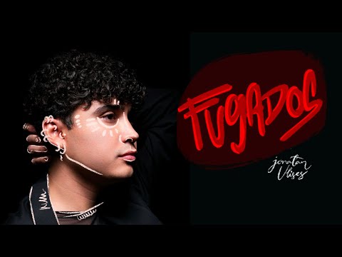 Jonatan Ulises - Fugados (Official Lyric Video)