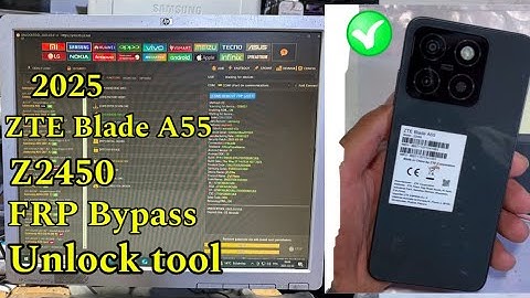 ZTE Blade A55 Z2450  FRP Bypass Unlock tool 2025