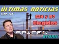 Últimas noticias sobre SpaceX (Cap. 53): ¡El S24 y el B7 son los elegidos! 🚀