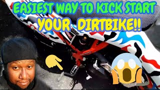 HOW TO EASY KICK START YOUR! |  XMOTOS| 250cc DIRTBIKE |