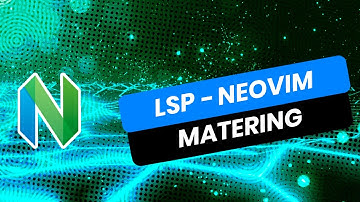 Mastering Neovim | LSP - Ahora Neovim Entiendo los lenguajes.