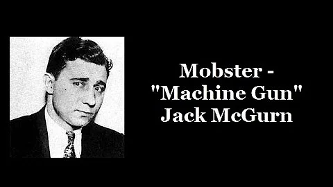 Mobster - "Machine Gun" Jack McGurn