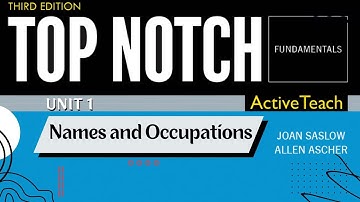 Top Notch Fundamentals - Unit 1: Names and Occupations (Third Edition)