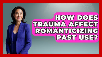 How Does Trauma Affect Romanticizing Past Use? - Mind Over Substance