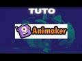 Tuto  bases danimaker