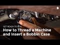 Program to learn sewing - Threading the machine & inserting the bobbin case
