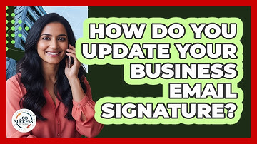 How Do You Update Your Business Email Signature?