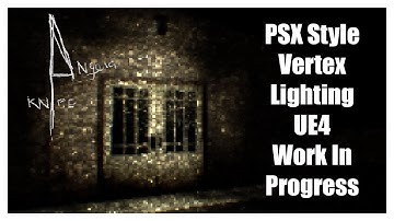 Angela Knife PS1 Style Vertex Lighting Development in UE4