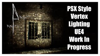 Angela Knife PS1 Style Vertex Lighting Development in UE4