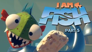 It's Piranha Time! I Am Fish --Playthrough-- Part 5