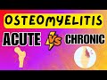 Osteomyelitis - Acute vs Chronic Osteomyelitis - Explained in 5 Minutes