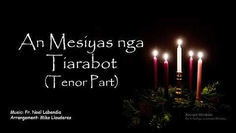 Tenor Part - An Mesiyas nga Tiarabot (Advent Entrance Song)