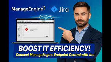 Boost IT Efficiency — Connect ManageEngine Endpoint Central with Jira!