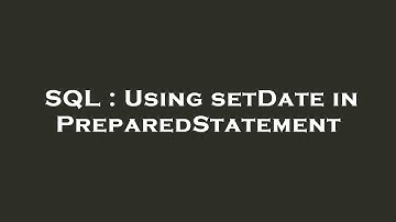 SQL : Using setDate in PreparedStatement