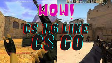 HOW TO MAKE CS 1.6 LIKE CS GO (FULL TUTORIAL)