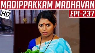 Madippakkam Madhavan | Epi 237 | 10/12/2014 | Kalaignar TV