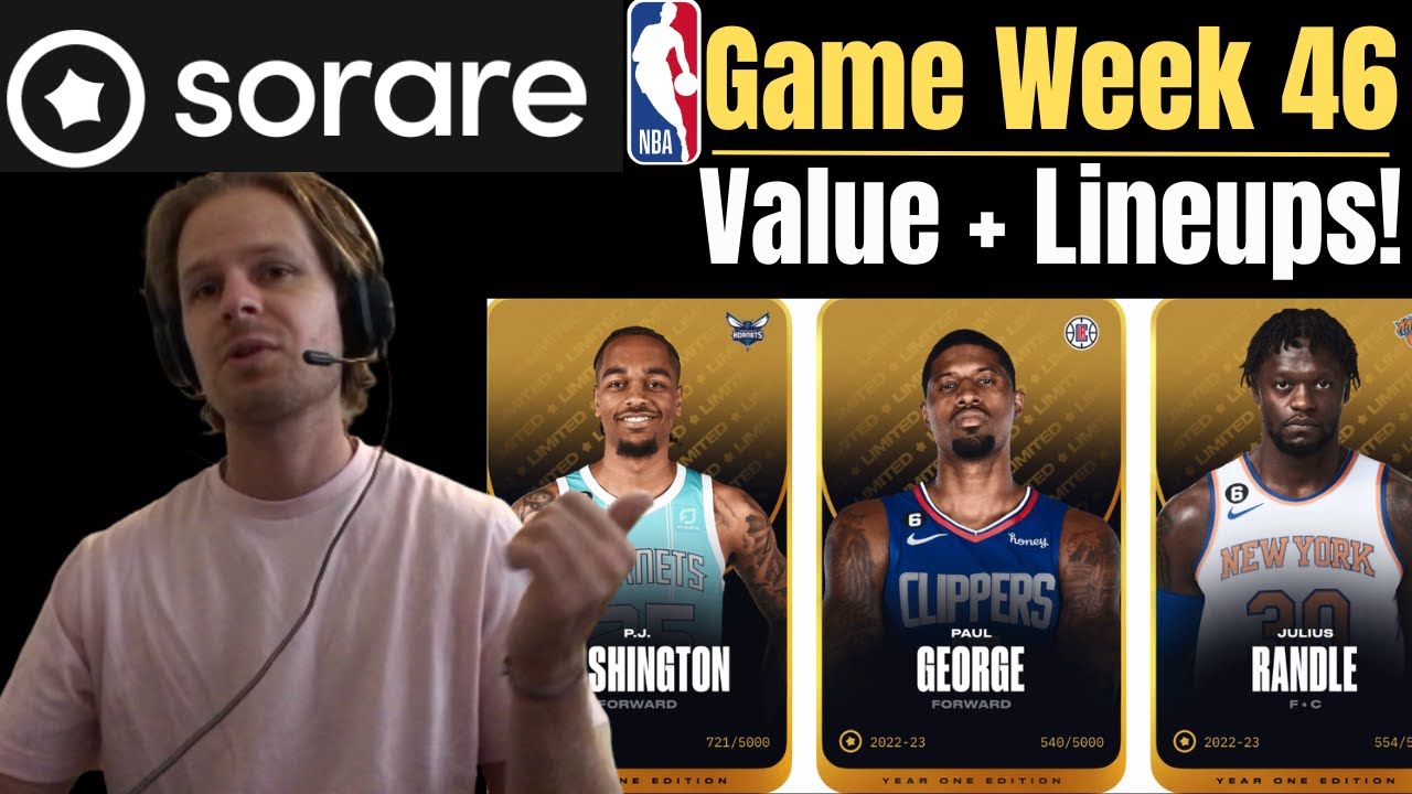 Sorare NBA Game Week 46! Value + Lineup Builds