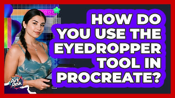 How Do You Use The Eyedropper Tool In Procreate?