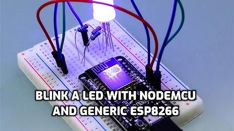 lesson 4- Your first code- Hello World! (blink a #LED) with #NodeMCU & generic #ESP8266