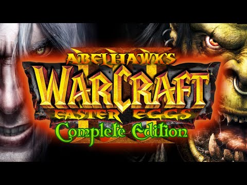 Abelhawk&rsquo;s Warcraft III Easter Eggs: Complete Edition