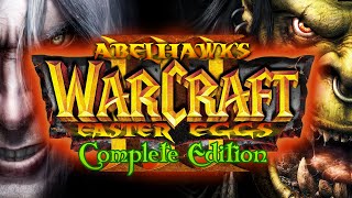 Abelhawk's Warcraft III Easter Eggs: Complete Edition