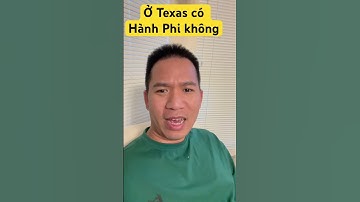 Texas có Hành Phi không anh?  Nẫu ở Texas | người miền trung