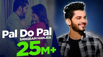 Pal Do Pal | Sangram Hanjra | Sara Gurpal  Latest Punjabi Song | Japas Music