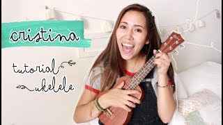 Cristina-Sebastian Yatra (TUTORIAL UKELELE) chords