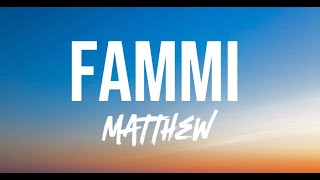 Fammi - Matthew (Testo/Lyrics)