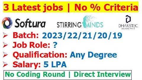 3 latest jobs | 2023/22/21/20/19 | No Coding Round | Direct Interview | No % Criteria | Mass hiring