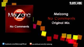 Meizong - No Comments (Original Mix)