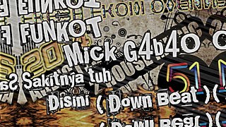 Single Funkot Sakitnya tuh disini Mick G4b4o DB DJ Funkot F Kdblehthu Remix