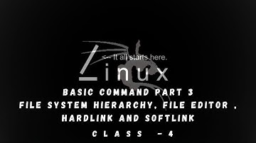 Linux Class 4 Basic  command  part 3 ,file system  hierarchy , file  editor  , hardlink  and  soft