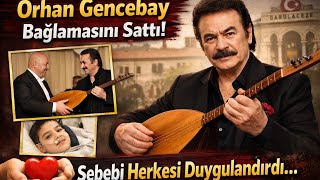 Orhan Gencebay’dan Büyük Fedakârlık Bağlamasını Neden Sattı?