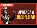 Cláudio Duarte - Respeite as pessoas