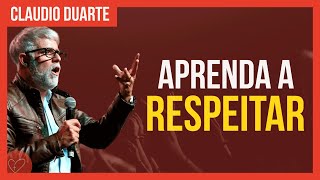 Cláudio Duarte - Respeite as pessoas
