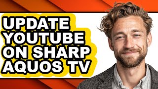 How to Update Youtube on Sharp Aquos Tv - Step by Step