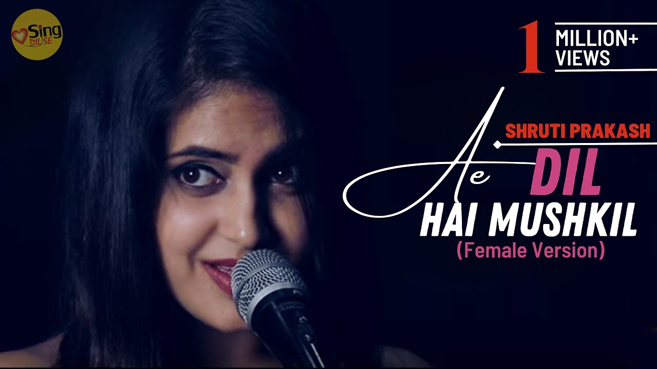 Ae Dil Hai Mushkil female version  ft Shruti Prakash  Keshuv Huria