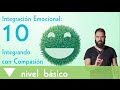 10. Integración emocional: Sé suave contigo