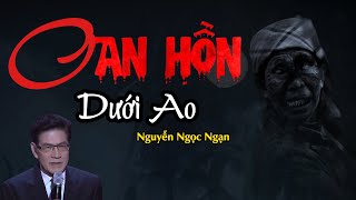 Nguyễn Ngọc Ngạn | Truyện Ma Có Thật #25 - Oan Hồn Dưới Ao