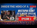 Inside the Mind of a Pro: Mustapha Kanit @ 2019 WSOP (3)